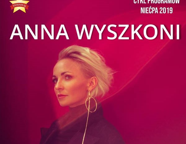 NIEĆPA 2019 - byliśmy na koncercie Anny Wyszkoni